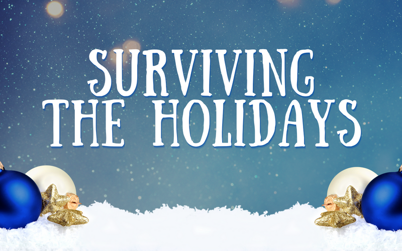 Surviving the Holidays: When You Have Lost Someone You Love