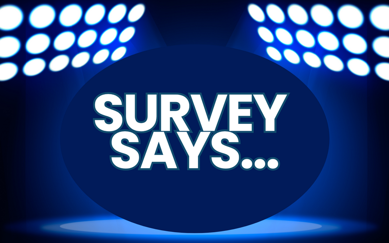 Survey Says...